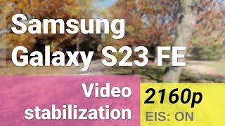 4K 2160p 30fps stabilization test main camera - Samsung Galaxy S23 FE video sample