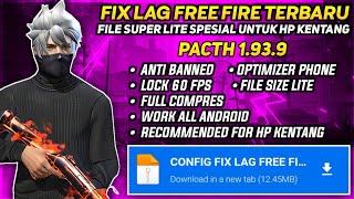 FIX LAG FREE FIRE 1.93.9 UPDATE  CONFIG ANTI PATAH PATAH RAM 2GB FF  CONFIG FIX LAG FF 60 FPS