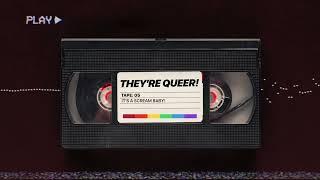 Theyre Queer - Tape 05 Its a Scream Baby Scream 2022 Scream 1996 + More