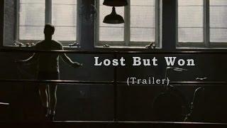 Lost But Won - Trailer