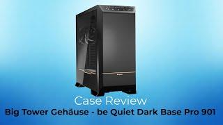 Review Be Quiet Dark Base PRO 901 - das Beste was be Quiet hat sogar mit ARGB.  Teil 1 von 3