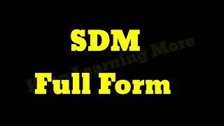 SDM Full Form