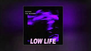 Future - Low Life ft. The Weeknd SLOWED VERSION