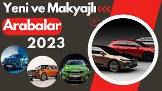 2023te Çıkacak Yeni ve Makyajlı Arabalar  2023 Model Arabalar