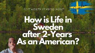 How is Life in Sweden after 2-Years As an American?