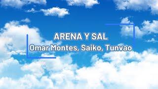 Arena y Sal -  Omar Montes Saiko y Tunvao LetraLyrics