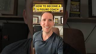 How To Become A 6 Figure Coach