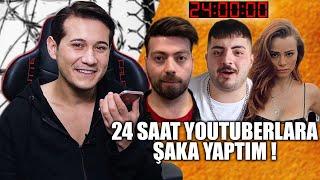 24 SAAT BOYUNCA YOUTUBERLARA ŞAKA YAPTIM 