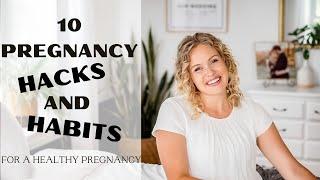 Pregnancy Hacks and Habits For a Healthy Pregnancy