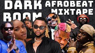 THE DARK ROOM AFROBEAT MIXTAPE AFROBEAT MASTERPIECE NAIJA AFROBEAT MIX - AYRA STARR KIZZ DANIEL