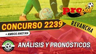 Progol ​​​​​ Revancha  2239 - PRONÓSTICOS