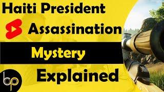 Haiti President assassination mystery Explained #Shorts