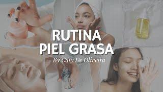 PIEL GRASA Rutina de Skincare actualizada