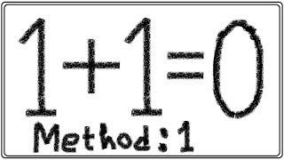 1 + 1 = 0 How  Method 1  Fun of Mathematics Ep 3