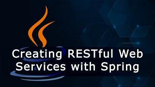 Creating RESTful Web Services with Spring