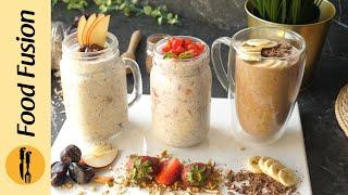 Overnight Oats 3 ways Recipe By Food Fusion Sehri Special Recipe