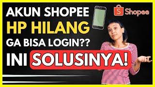 CARA MENGATASI AKUN SHOPEE YANG HP DAN EMAIL NYA HILANG