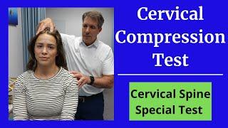 Cervical Compression Test Special test for the neck