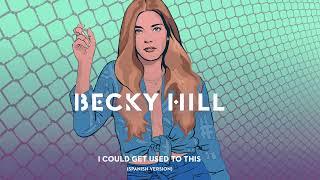 Becky Hill - I Could Get Used To This Spanish Version