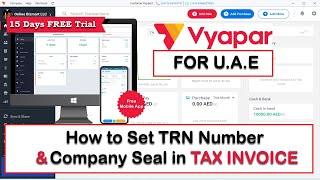 Vyapar  UAE  TRN Number & Company Seal in TAX INVOICE