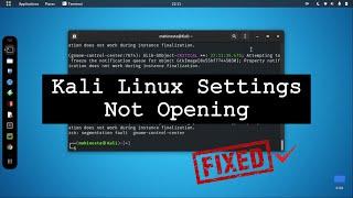 Fix Kali Linux Settings Not Opening 