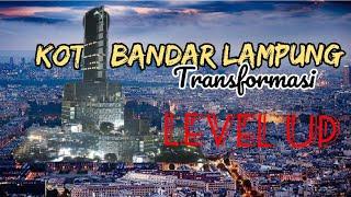 LEVEL UP ️ BANDAR LAMPUNG CITY TRANSFORMATION 2022