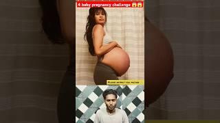 4 baby pregnancy challenge #forbaby #junior #birth #momlife  #respectmother #ytsorts #viralshorts