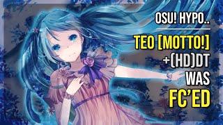 osu Hypo..  10.6 Someone accidentally FCed Teo Motto +HDDT