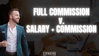 The REAL Difference Between Full Commission and Salary Plus Commission