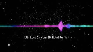 LP - Lost On You Elk Road Remix