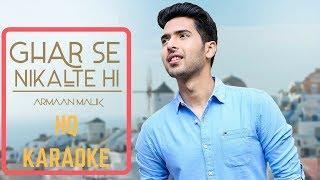 Ghar Se Nikalte Hi Karaoke  Armaan Malik  Amaal Malik  Lyrical