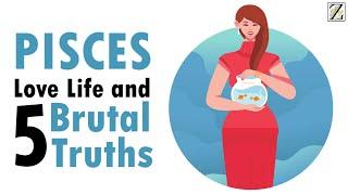 Love Life with PISCES WOMAN & 5 BRUTAL Truths