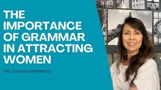 The Importance of Grammar in Attracting Women