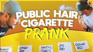 Pubic Hair Cigarette Prank