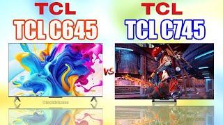 TCL C645 QLED Smart TV vs TCL C745 QLED Gaming TV  TCL C645 vs TCL C745 