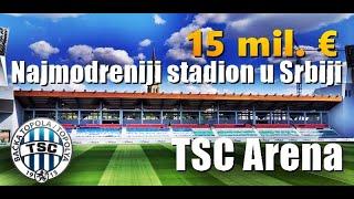 Bačka Topola ima najmoderniji stadion u Srbiji  TSC Arena