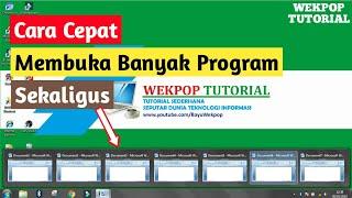 Cara Cepat Membuka Banyak Program Sekaligus di Komputer  Wekpop Tutorial Komputer