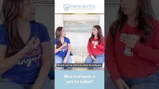 Fresh Dental Family Emergency Dentistry & Implant Center What Toothpaste is Safe for Babies?