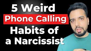 5 Weird Phone Calling Habits of a Narcissist