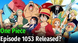 One Piece Episode 1053 Release Date #onepiece