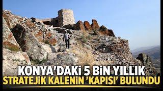 Konyadaki 5 bin yıllık stratejik kalenin kapısı bulundu