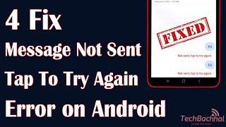 Message Not Sent Tap To Try Again Error On Android - 4 Fix How To