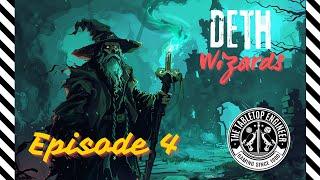 Deth Wizards - Solo Play - Episode 4