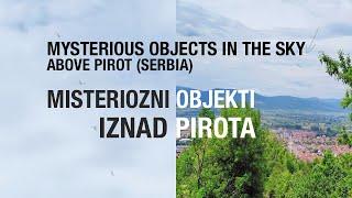 Misteriozni Objekti na Nebu iznad Pirota  MYSTERIOUS OBJECTS IN THE SKY ABOVE PIROT SERBIA