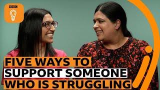 How to help someone struggling with their mental health  BBC Ideas