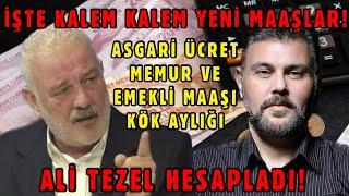 İŞTE KALEM KALEM YENİ MAAŞLAR ASGARİ ÜCRET MEMUR VE EMEKLİ MAAŞI KÖK AYLIĞI  ALİ TEZEL HESAPLADI