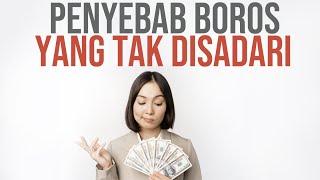 PENYEBAB BOROS YANG TAK DISADARI