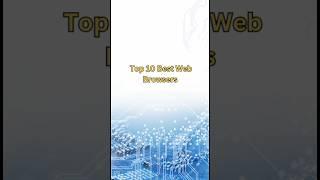 Top 10 Best Web Browsers  Tech Information #techinformation  #top10 #topten #Browsers #best #web