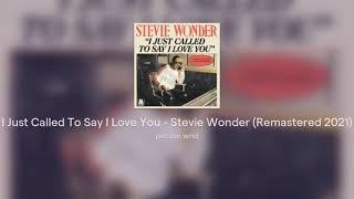 I Just Called To Say I Love You - Stevie Wonder Remastered 2021