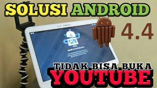 MENGATASI APLIKASI YOUTUBE TIDAK BISA DIBUKA DI ANDROID 4.4.4 KITKAT